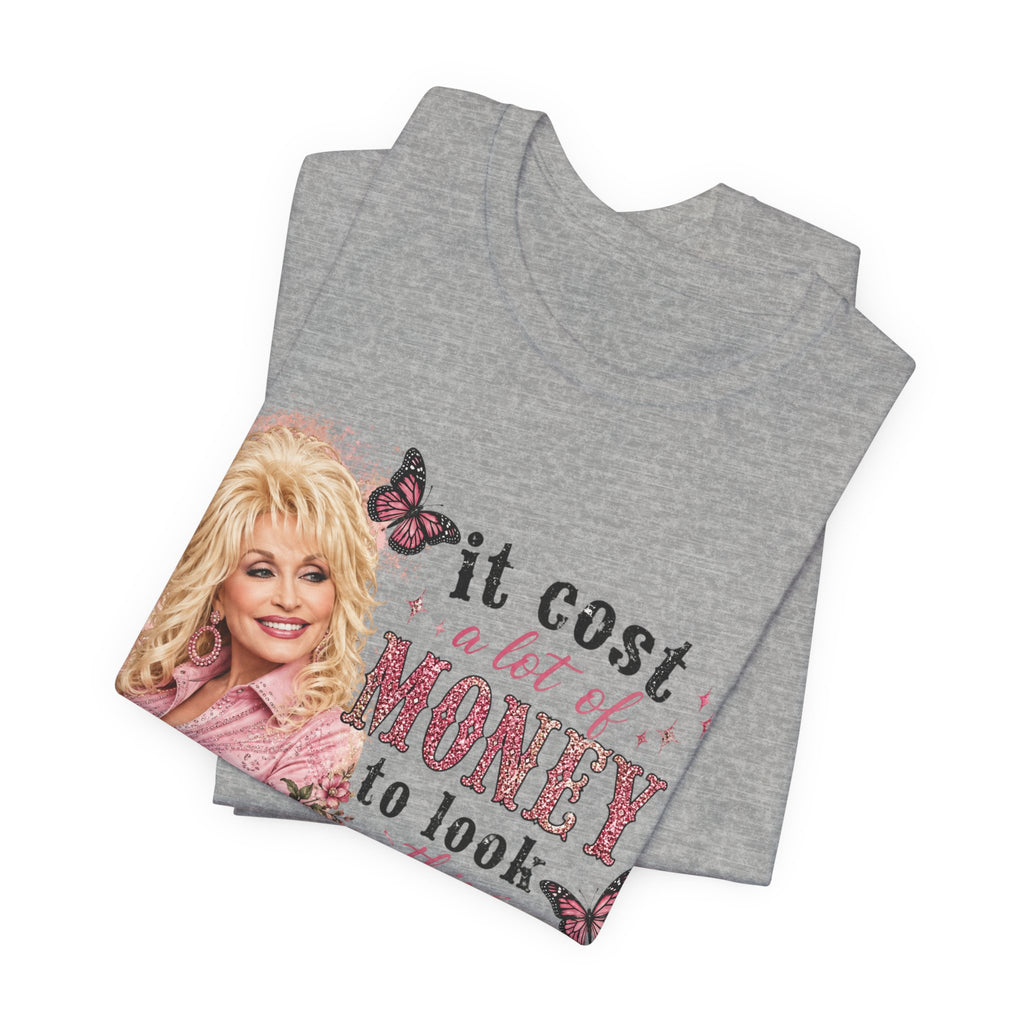 Custom Dolly Parton 'It Cost a Lot of Money...' Graphic Tee