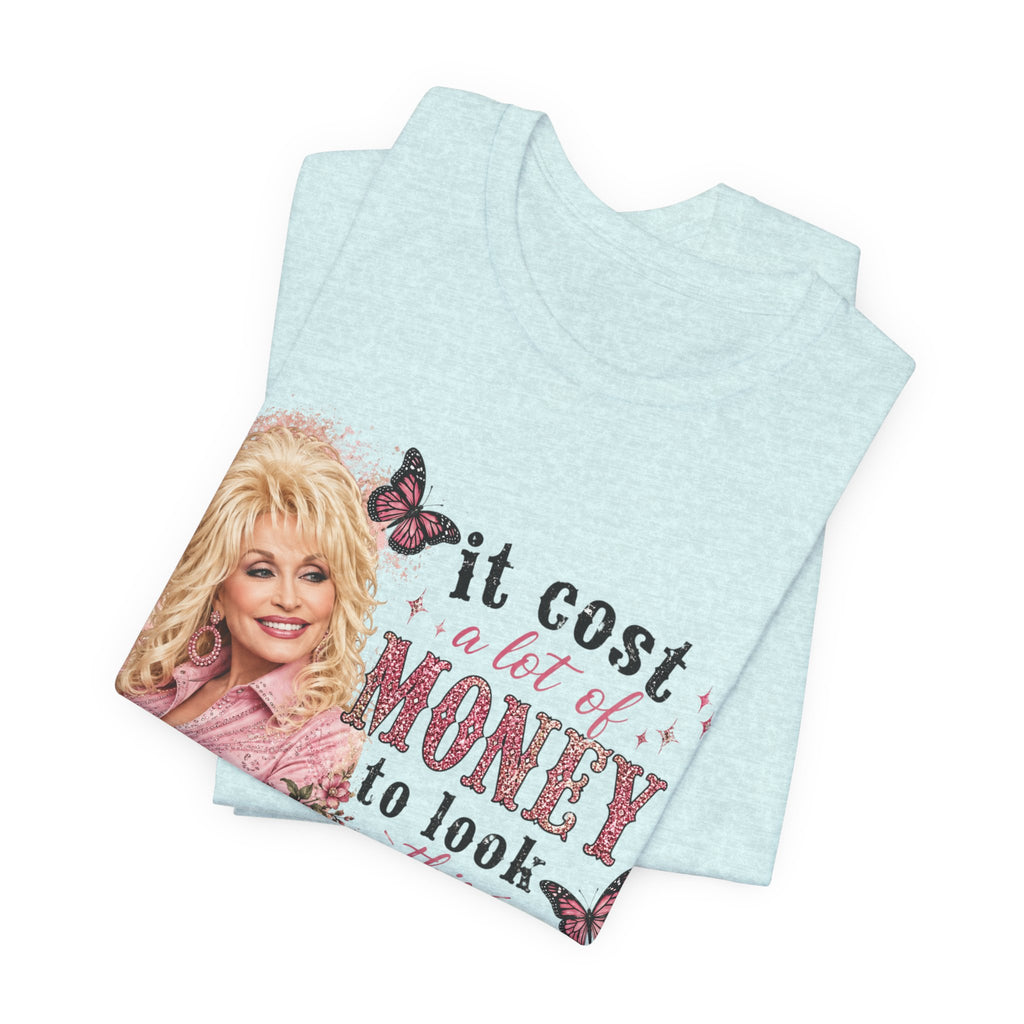 Custom Dolly Parton 'It Cost a Lot of Money...' Graphic Tee
